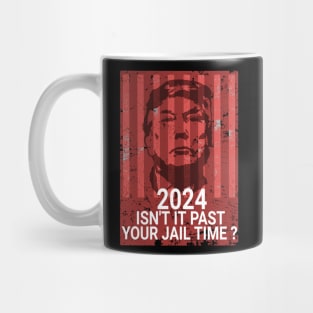 isn't it past your jail time ? 2024 - retro Mug